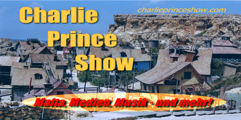 Charlie-Prince-Show: Malta, Medien, Musik und mehr!